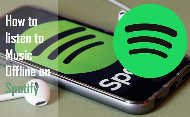 How to listen to Music Offline on Spotify